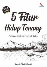 Image of 5 FITUR HIDUP TENANG ( panduan spiritual penyejuk kalbu )
